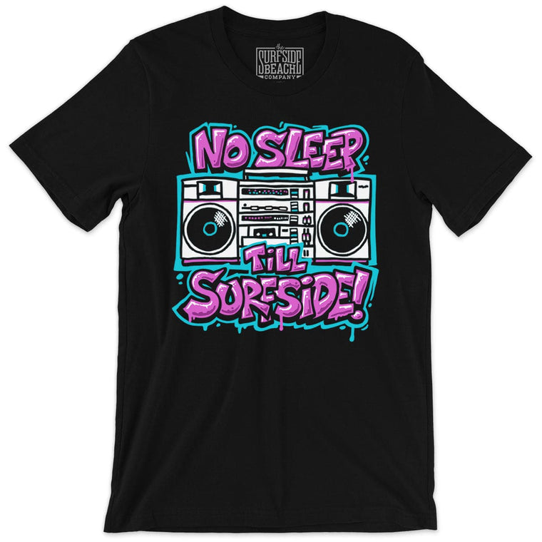 No Sleep Till Surfside! Unisex T-shirt