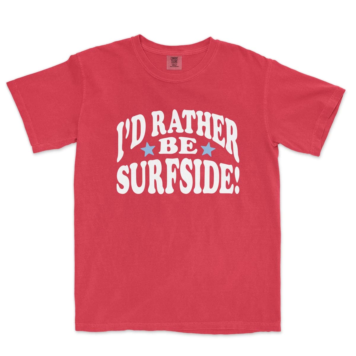 I'd Rather Be Surfside: Comfort Colors Heavyweight T-Shirt