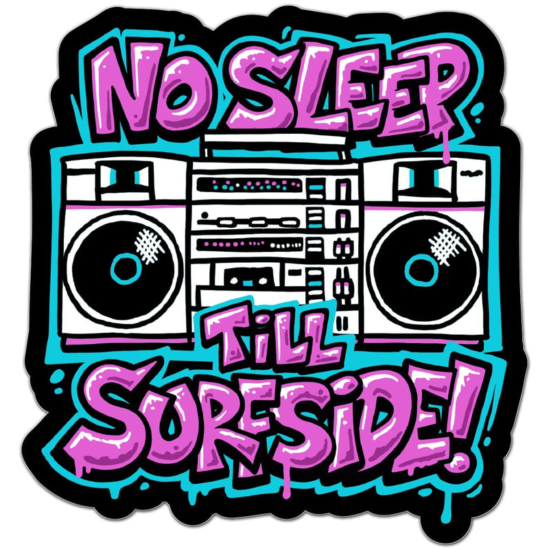No Sleep Till Surfside! Glossy Vinyl Sticker