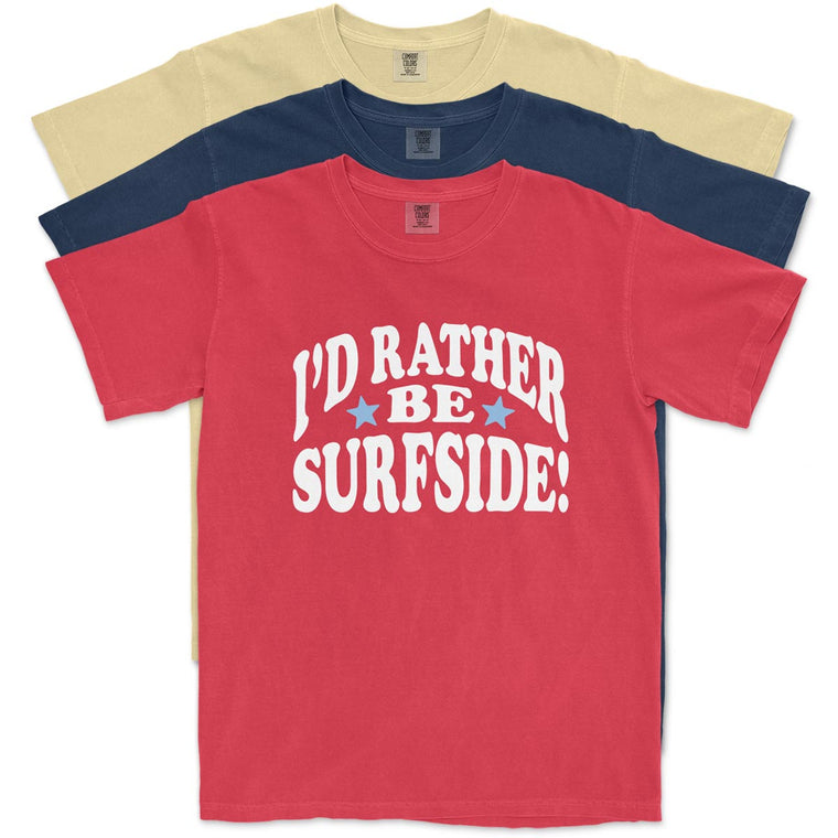 I'd Rather Be Surfside: Comfort Colors Heavyweight T-Shirt