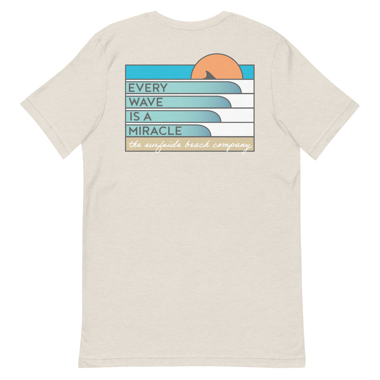 Every Wave is a Miracle: Unisex T-Shirt