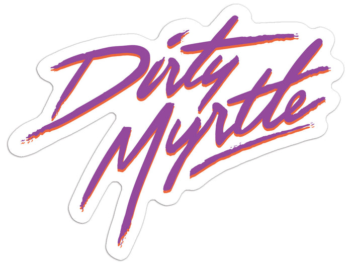 Dirty Myrtle die cut sticker