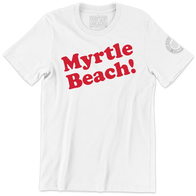 Myrtle Beach! Unisex T-Shirt