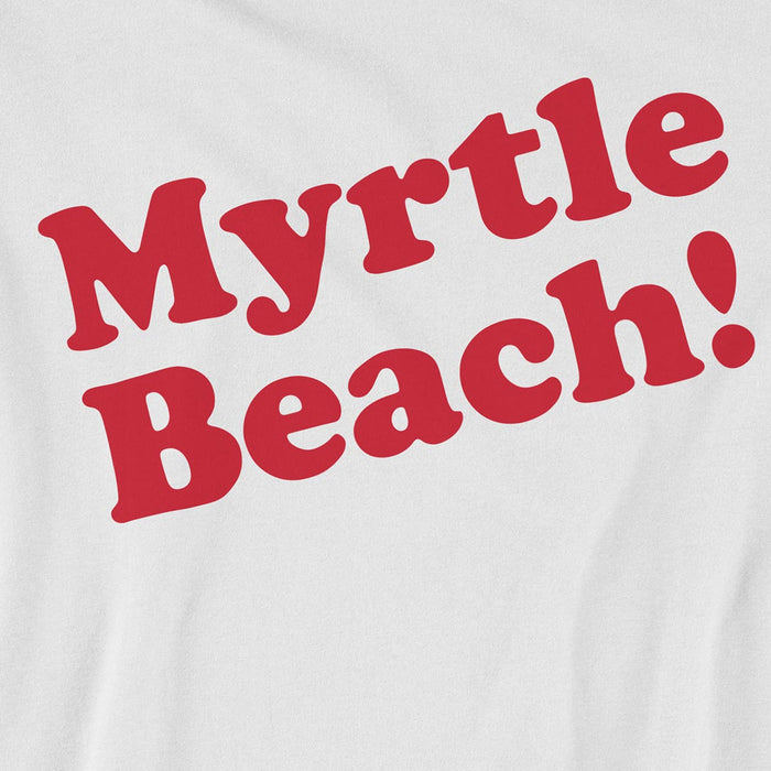 Myrtle Beach! Unisex T-Shirt
